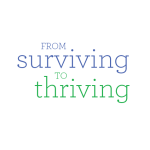 From surviving to thriving