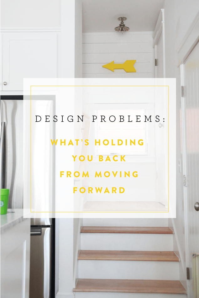 Design problems: what's holding you back from moving forward with projects for your home? www.pencilshavingsstudio.com